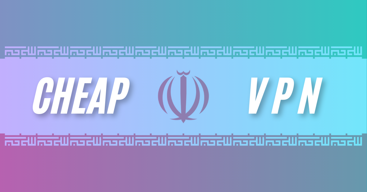 cheap vpns for iran