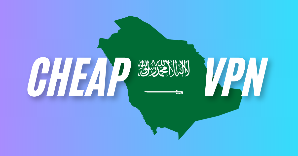 cheap vpn for saudi arabia